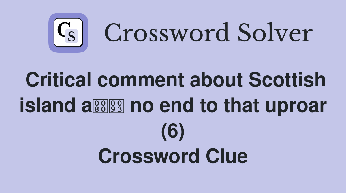 Critical comment about Scottish island a no end to that uproar (6